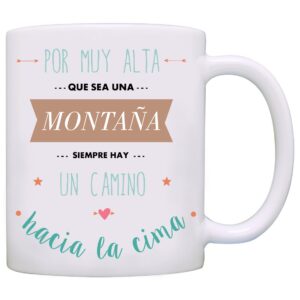 TAZZA MUGGFINS " por muy alta ...que sea una... montana... siempre hay ... un camino. Bacia la cima"