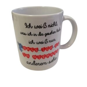 TAZZA MUGGFINS "ICH WEISS NICHT, WAS ICH IN DIR GESEHEN HABE, ICH WEISS NUR, DASS ICH ES IN NIEMAND ANDEREM SEHE"