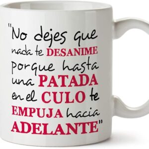 TAZZA MUGGFINS "NO DEJES QUE NADA TE DESANIME PORQUE HASTA UNA PATADA EN EL CULO TE EMPUJA HACCIA ADELANTE"
